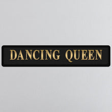 Load image into Gallery viewer, Dancing Queen Street Sign